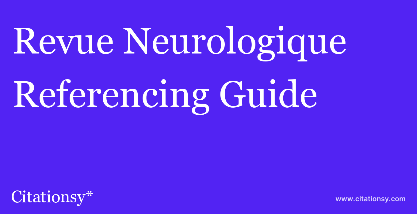 cite Revue Neurologique  — Referencing Guide